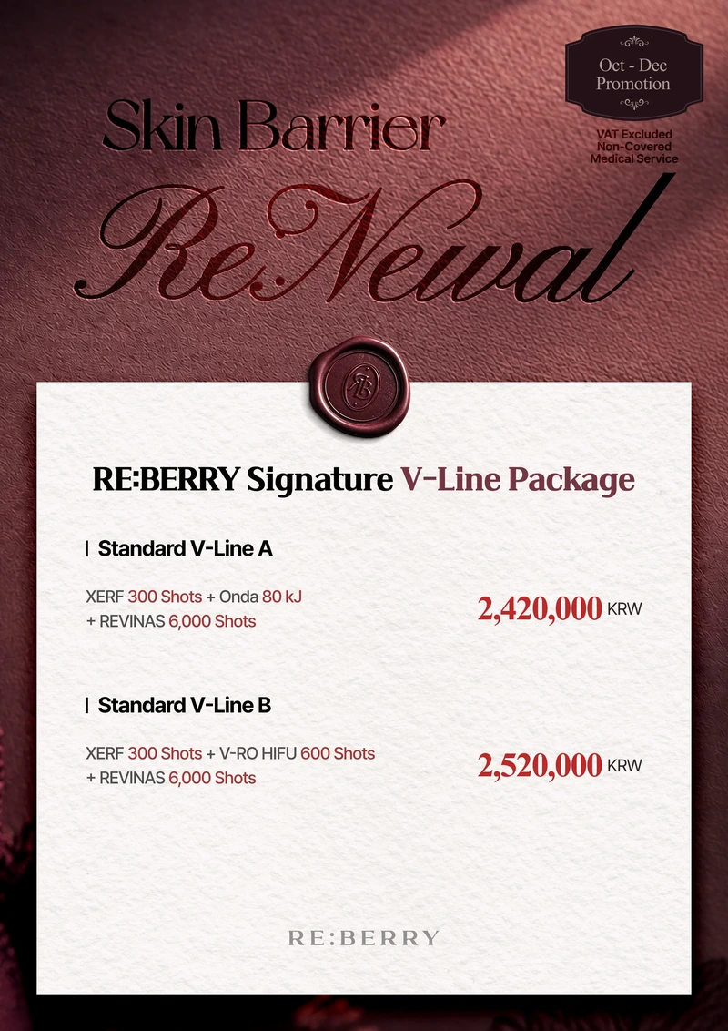 RE:BERRY Gangnam October–December 2026 Promotion Page 5 — RE:BERRY Signature V-Line Package: Standard V-Line A: XERF 300 Shots + Onda 80 kJ + REVINAS 6,000 Shots ₩2,420,000 · Standard V-Line B: XERF 300 Shots + V-RO HIFU 600 Shots + REVINAS 6,000 Shots ₩2,520,000 · VAT excluded
